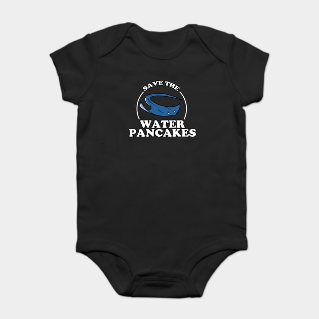 Save The Water Pancakes Baby Bodysuit by dumbshirts